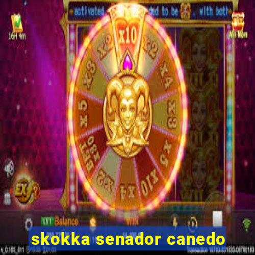 skokka senador canedo